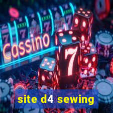 site d4 sewing